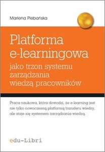 Platforma e-learningowa jako trzon systemu zarządzania wiedzą pracowników