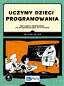 Uczymy dzieci programowania Przyjazny przewodnik po programowaniu w Pythonie