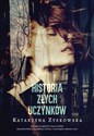 Historia złych uczynków  - Katarzyna Zyskowska