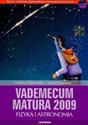 Vademecum Matura 2009 z płytą CD fizyka i astronomia