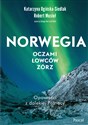 Norwegia oczami łowców zórz - Katarzyna Ogińska-Siedlak, Robert Musio