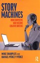 Story Machines: How Computers Have Become Creative Writers  - Mike Sharples, y Pérez Rafael Pérez