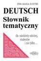 Deutsch Słownik tematyczny Dla młodzieży szkolnej, studentów i nie tylko...