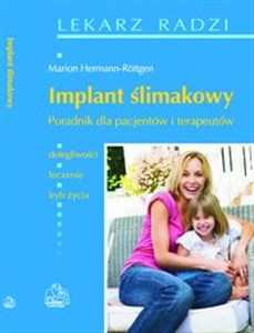 Implant ślimakowy Poradnik dla pacjentów i terapeutów - Księgarnia UK