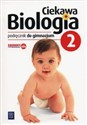 Ciekawa biologia 2 Podręcznik Gimnazjum