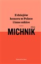 Z dziejów honoru w Polsce i inne szkice - Adam Michnik