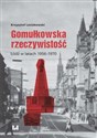 Gomułkowska rzeczywistość Łódź w latach 1956–1970 - Krzysztof Lesiakowski