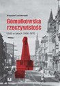 Gomułkowska rzeczywistość Łódź w latach 1956–1970