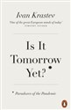 Is It Tomorrow Yet? Paradoxes of the Pandemic - Ivan Krastev