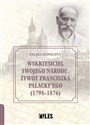 Wskrzesiciel swojego narodu Żywot Franciszka Palacky'ego 1798-1876