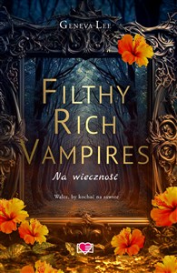 Filthy Rich Vampires Na wieczność - Księgarnia UK