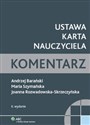 Ustawa Karta Nauczyciela Komentarz - Andrzej Barański, Maria Szymańska, Joanna Rozwadowska-Skrzeczyńska