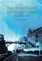 The Holocaust and Polish-Jewish Relations - Martyna Grądzka-Rejak, Adam Sitarek
