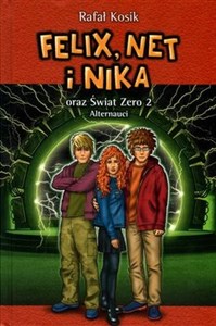 Felix, Net i Nika oraz Świat Zero 2 Alternauci Tom 10