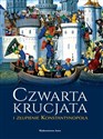 Czwarta krucjata i złupienie Konstantynopola