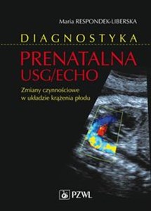 Diagnostyka prenatalna USG/ECHO Zmiany czynnościowe w układzie krążenia płodu