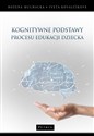 Kognitywne podstawy procesu edukacji dziecka - Bożena Muchacka