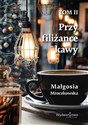 Przy filiżance kawy  - Małgosia Mroczkowska