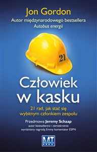 Człowiek w kasku 21 rad, jak stać się wybitnym członkiem zespołu