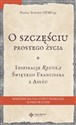 O szczęściu prostego życia Inspiracje regułą Świętego Franciszka z Asyżu - Paulus Terwitte