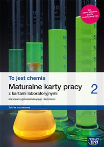 To jest chemia 2 Maturalne karty pracy z kartami laboratoryjnymi Zakres rozszerzony Liceum Technikum Szkoła ponadpodstawowa