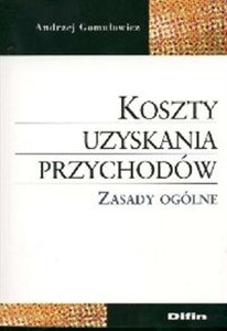 Koszty uzyskania przychodów Zasady ogólne