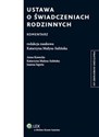 Ustawa o świadczeniach rodzinnych Komentarz - Anna Kawecka, Katarzyna Małysa-Sulińska, Joanna Sapeta