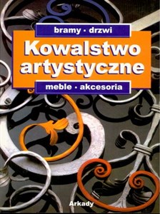 Kowalstwo artystyczne Tom 2 Bramy, drzwi, meble, akcesoria - Księgarnia Niemcy (DE)