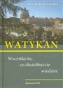 Watykan Wszystko to, co chcielibyście wiedzieć - Henryk Majkrzak