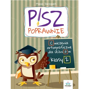 Pisz poprawnie Klasa 2 Ćwiczenia ortograficzne dla uczniów