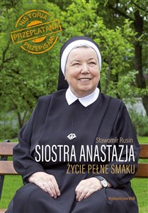 Siostra Anastazja Życie pełne smaku Historia przeplatana przepisami - Księgarnia Niemcy (DE)
