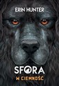 Sfora Tom 3 W ciemność - Erin Hunter