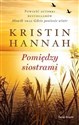 Pomiędzy siostrami  - Kristin Hannah