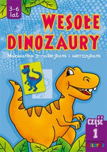 Wesołe dinozaury część 1 Malowanka z naklejkami i wierszykami, 3-6 lat