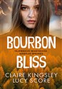 Bourbon Bliss. Tajemnicze miasteczko Bootleg Springs - Claire Kingsley, Lucy Score