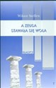 A Zeusa stawała się wola Z badań nad literaturą grecką - Wiktor Steffen