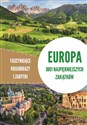 Europa 1001 najpiękniejszych zakątków. Fascynujące krajobrazy i zabytki