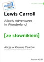 Alice's Adventures in Wonderland / Alicja w krainie czarów z podręcznym słownikiem angielsko-polskim