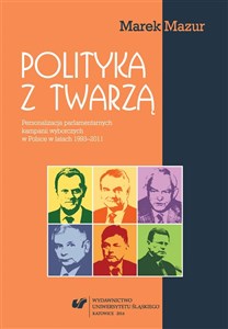 Polityka z twarzą. Personalizacja parlamentarnych 