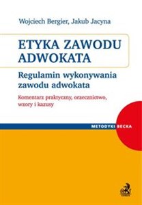 Etyka zawodu adwokata Regulamin wykonywania zawodu adwokata.