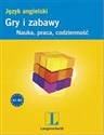 Gry i zabawy Język angielski Nauka, praca, codzienność - Ewa Mikołajska, Radosław Mikołajski, Natalia Kertyczak