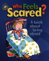 Who Feels Scared? A book about being afraid