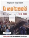 Ku współczesności Dzieje najnowsze 1918-2006 Historia 1 Podręcznik Zakres podstawowy Szkoła ponadgimnazjalna