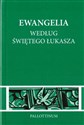 Ewangelia według św. Łukasza - Opracowanie Zbiorowe