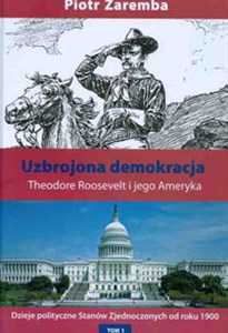 Uzbrojona demokracja Theodore Roosevelt i jego Ameryka - Księgarnia Niemcy (DE)