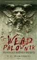 Wład Palownik Prawdziwa historia Draculi - C.C. Humphreys