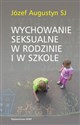 Wychowanie seksualne w rodzinie i w szkole - Józef Augustyn