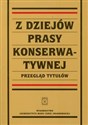 Z dziejów prasy konserwatywnej Przegląd tytułów