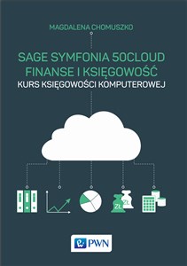 Sage Symfonia 50cloud Finanse i Księgowość Kurs księgowości komputerowej - Księgarnia UK