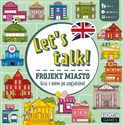 Let"s talk! Projekt miasto. Graj i mów po angielsku - Ewa Norman, Michał Szewczyk